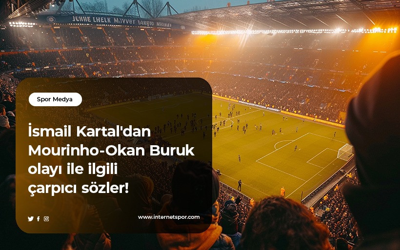 İsmail Kartal’dan Mourinho ve Buruk sözleri! “Tahrik var gibi”