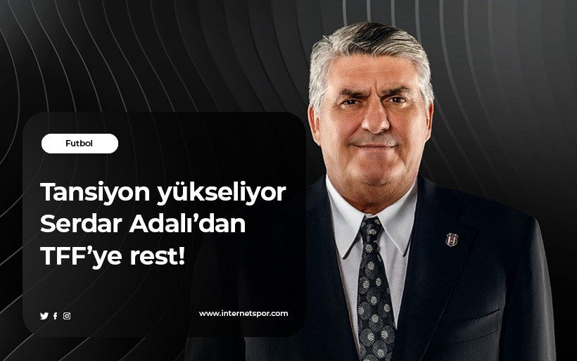 Türk futbolunda gerilim yükseliyor! Serdar Adalı'dan TFF'ye rest