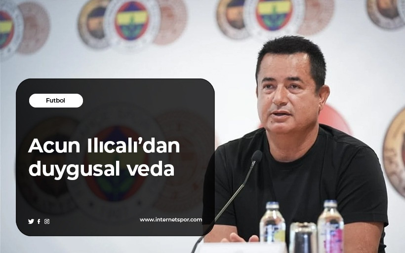 Acun Ilıcalı’dan duygusal veda! Her şey Fenerbahçe içindi